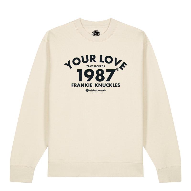 Your Love - Raw Sweatshirt