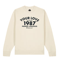 Your Love - Raw Sweatshirt