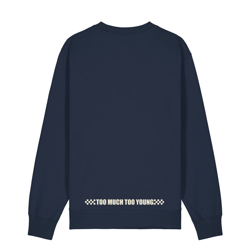 Too Much Too Young - Navy Sweatshirt