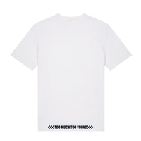 Too Much Too Young - White T-shirt
